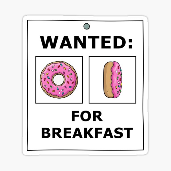 Item preview, Donut - wanted for breakfast designed and sold by BalticRoyalty.