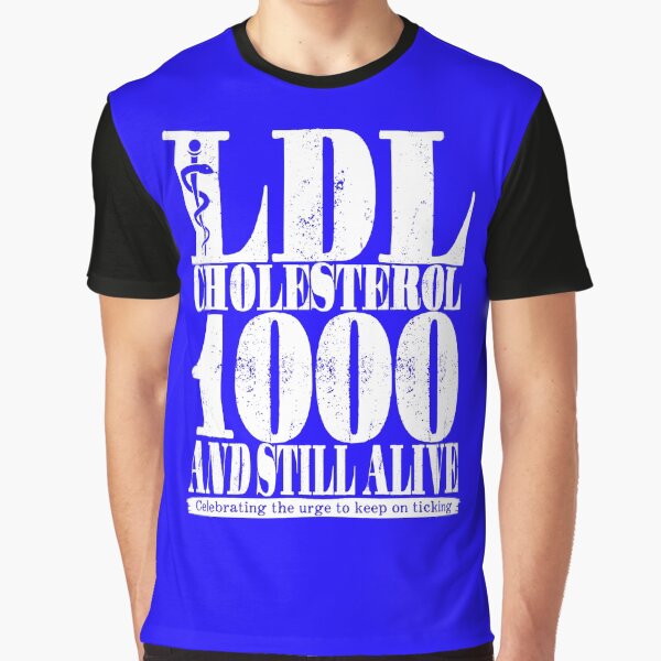 Item preview, LDL Cholesterol 1000 And Still Alive designed and sold by Bearded Jester Designs.
