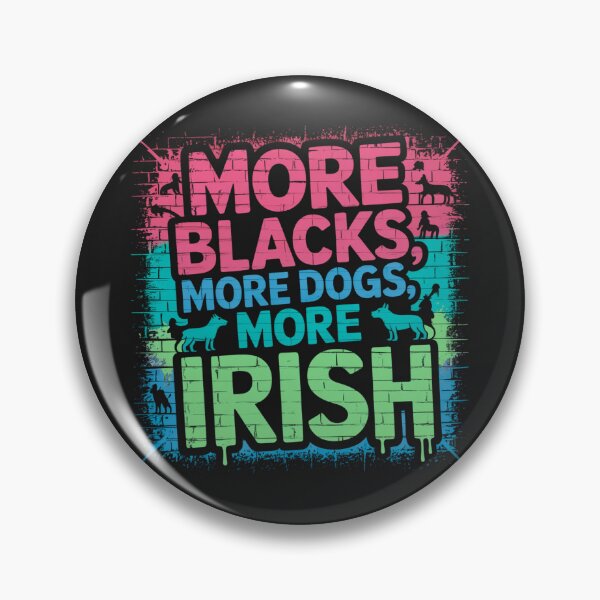 Item preview, More Blacks, More Dogs, More Irish  designed and sold by Urban-Celt.