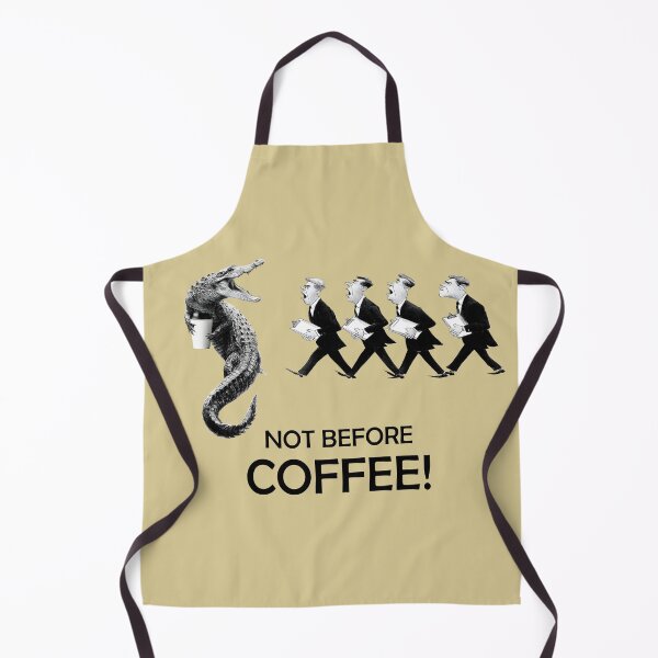 Item preview, NOT BEFORE COFFEE, COFFEE GATOR designed and sold by Danicus666.