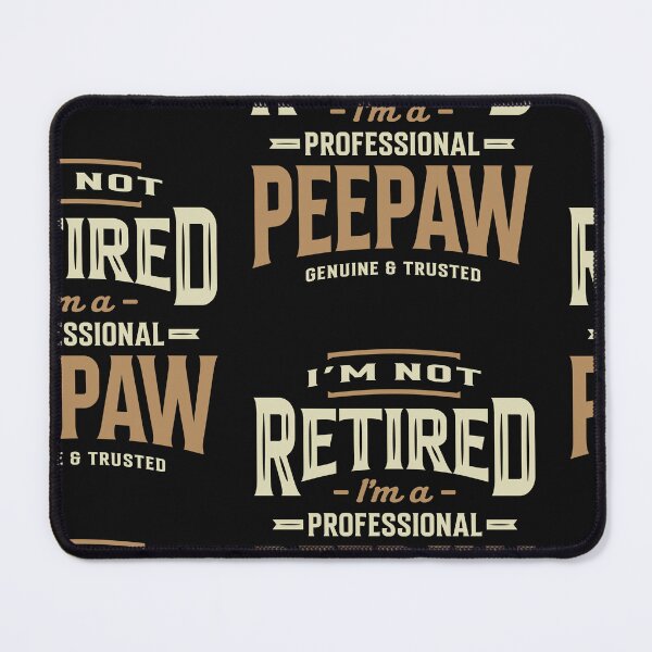 Item preview, I'm Not Retired I'm a Professional Peepaw Funny Grandpa designed and sold by cidolopez.