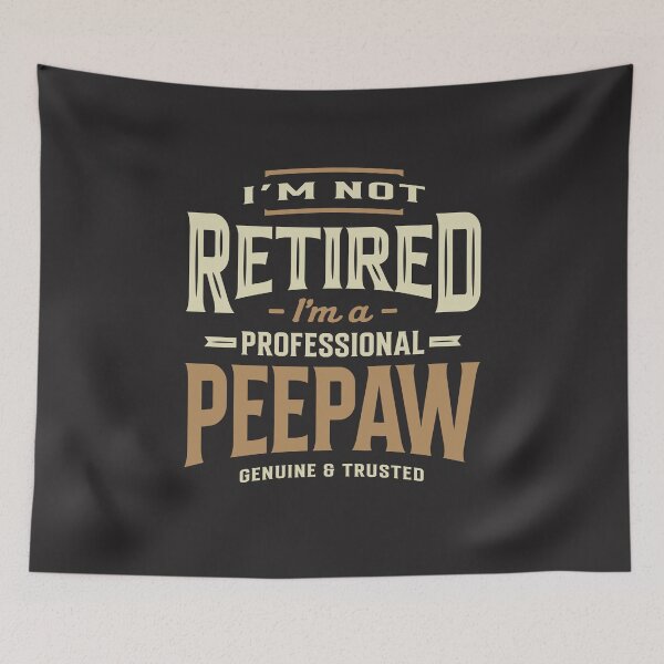 Item preview, I'm Not Retired I'm a Professional Peepaw Funny Grandpa designed and sold by cidolopez.