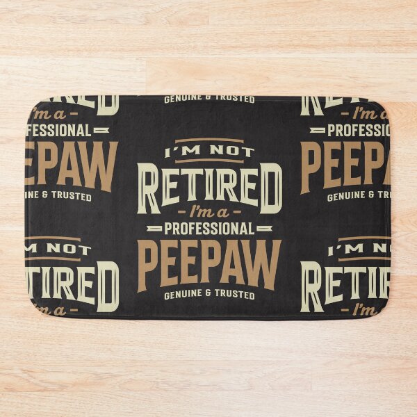 Item preview, I'm Not Retired I'm a Professional Peepaw Funny Grandpa designed and sold by cidolopez.