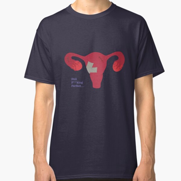Still F**king Perfect Classic T-Shirt