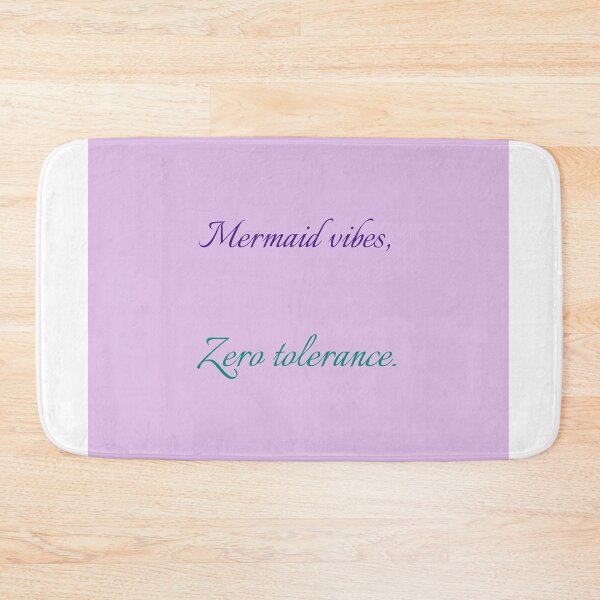 Item preview, Mermaid Vibes, Zero Tolerance – Funny Ocean Sass Quote designed and sold by KWkindwaves.