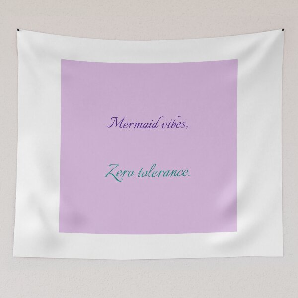 Item preview, Mermaid Vibes, Zero Tolerance – Funny Ocean Sass Quote designed and sold by KWkindwaves.