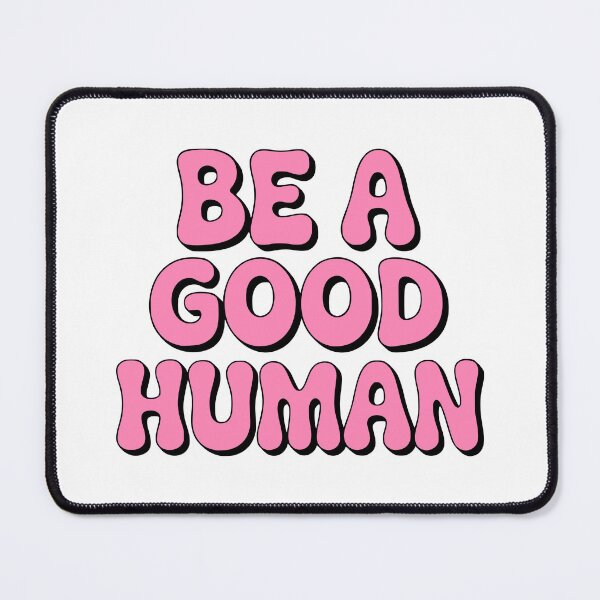 Item preview, Be A Good Human! Pink Girly designed and sold by PMCreative.