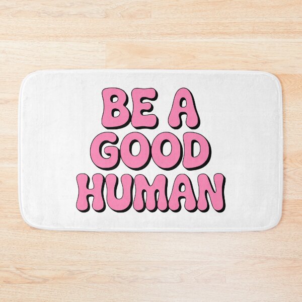 Item preview, Be A Good Human! Pink Girly designed and sold by PMCreative.
