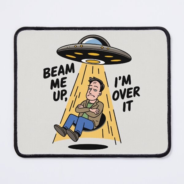 Item preview, Beam Me Up, I'm Over It designed and sold by ArthousePromos.