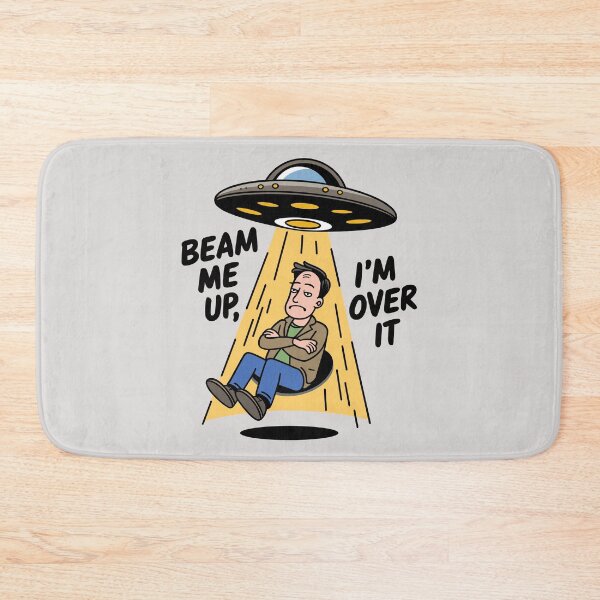Item preview, Beam Me Up, I'm Over It designed and sold by ArthousePromos.