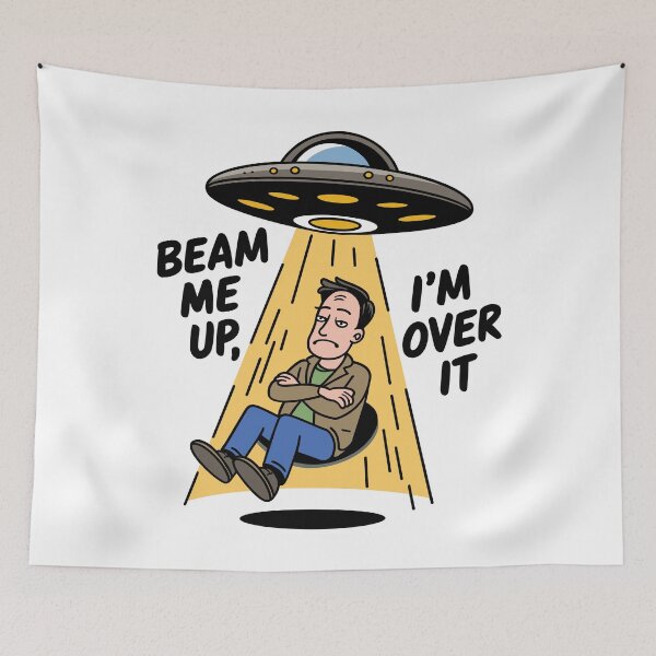 Item preview, Beam Me Up, I'm Over It designed and sold by ArthousePromos.