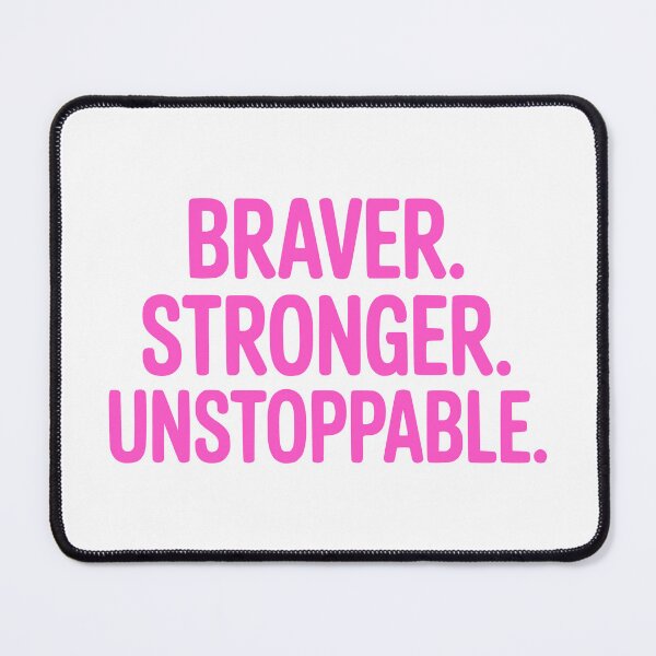 Item preview, Braver Stronger Unstoppable! Pink Girly designed and sold by PMCreative.