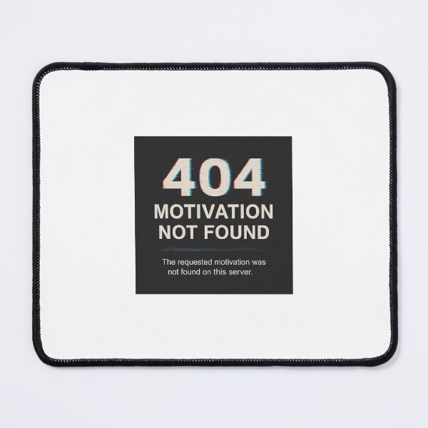 Item preview, 404: Motivation Not Found designed and sold by Vision Designs.