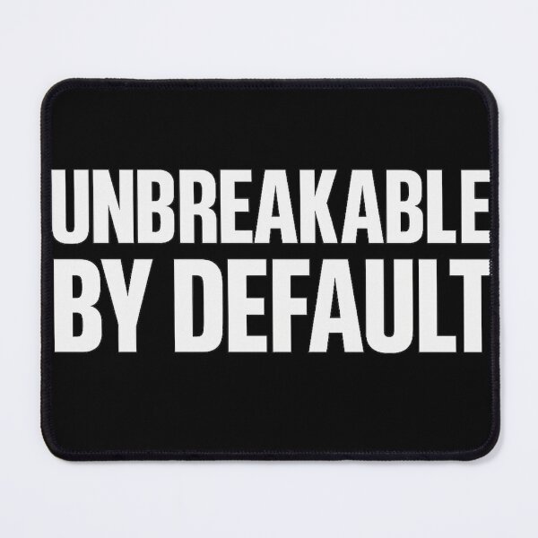 Item preview, Unbreakable By Default designed and sold by LevelUpLab.