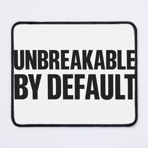 Item preview, Copy of Unbreakable By Default designed and sold by LevelUpLab.