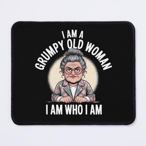 Item preview, I Am A Grumpy Old Woman I Am Who I Am designed and sold by Redgiant87x.