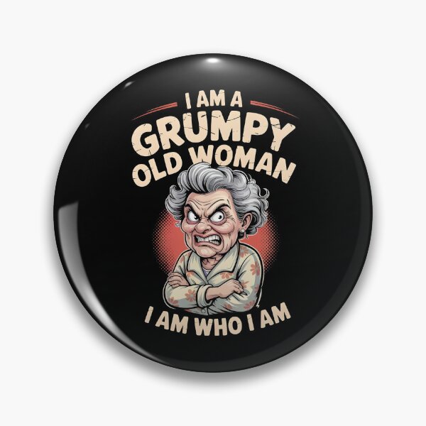 Item preview, I Am A Grumpy Old Woman I Am Who I Am designed and sold by Redgiant87x.