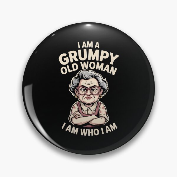 Item preview, I Am A Grumpy Old Woman I Am Who I Am designed and sold by Redgiant87x.