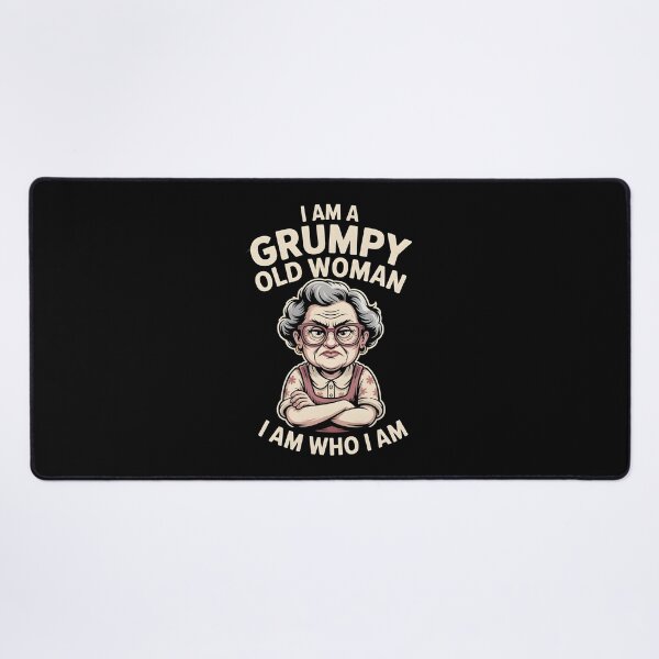 Item preview, I Am A Grumpy Old Woman I Am Who I Am designed and sold by Redgiant87x.