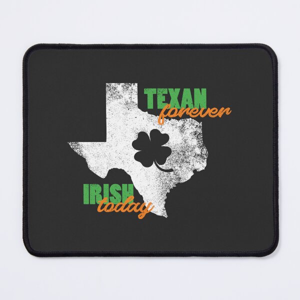 Item preview, Texan Forever, Irish Today - St. Patrick's Day designed and sold by Susan Says.
