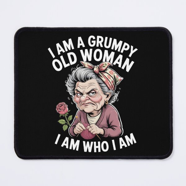 Item preview, I Am A Grumpy Old Woman I Am Who I Am designed and sold by Redgiant87x.