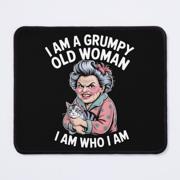 Item preview, I Am A Grumpy Old Woman I Am Who I Am designed and sold by Redgiant87x.