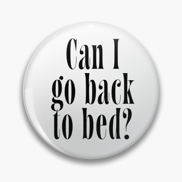 Item preview, Can I Go Back to Bed? | Funny Relatable Quote for Tired People & Night Owls designed and sold by ChuckleSpace.
