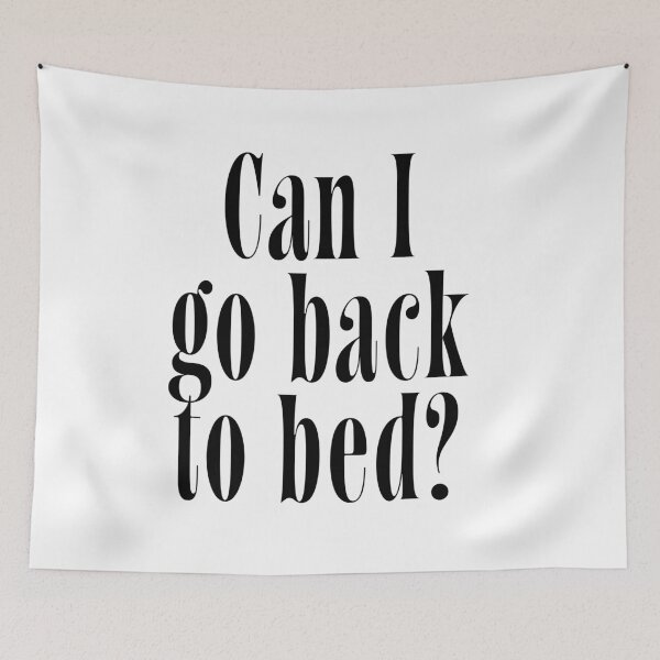 Item preview, Can I Go Back to Bed? | Funny Relatable Quote for Tired People & Night Owls designed and sold by ChuckleSpace.