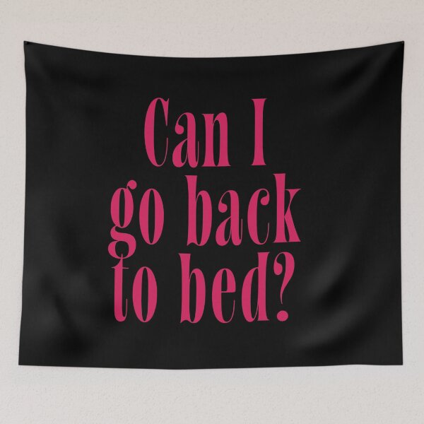 Item preview, Can I Go Back to Bed? | Relatable Quote for Tired People designed and sold by ChuckleSpace.