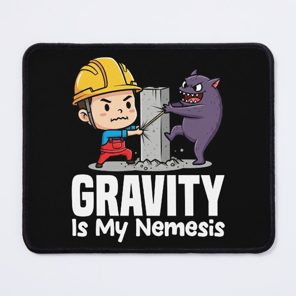 Item preview, GRAVITY IS MY NEMESIS - ENGINEER GIFT designed and sold by KEF Custom.