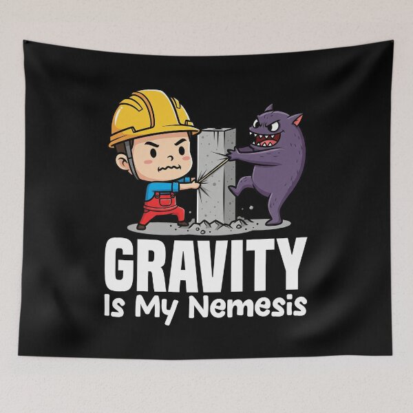 Item preview, GRAVITY IS MY NEMESIS - ENGINEER GIFT designed and sold by KEF Custom.