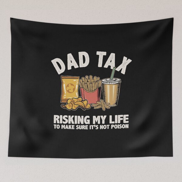 Item preview, Dad Tax Funny Risking My Life French Fries Lover Father designed and sold by alenaz.