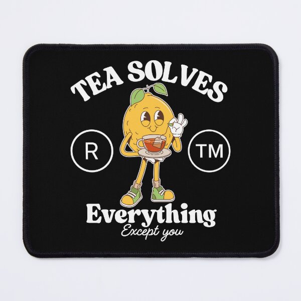 Item preview, Tea solves everything  designed and sold by Peerless-Prime.