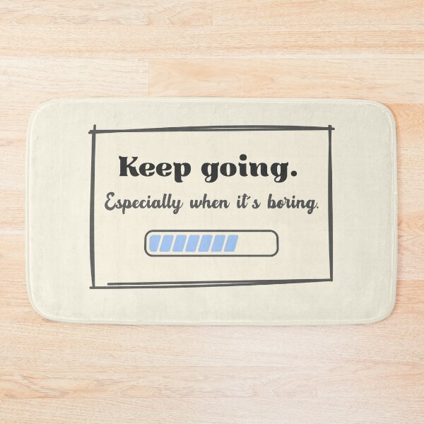 Item preview, Keep going, Especially when it´s boring designed and sold by SoulFuelStudio.