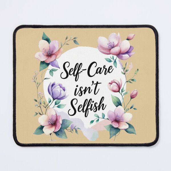 Item preview,  Self-Care isn't Selfish designed and sold by Nature's Palette.