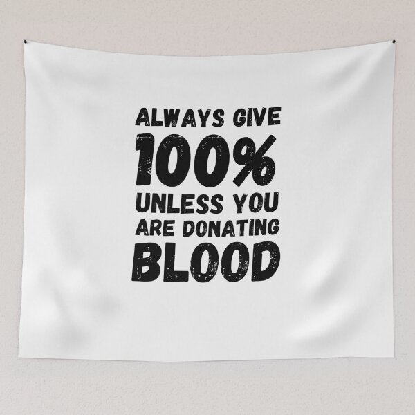 Item preview, Always give 100% unless you are donating blood funny donate designed and sold by snowry.