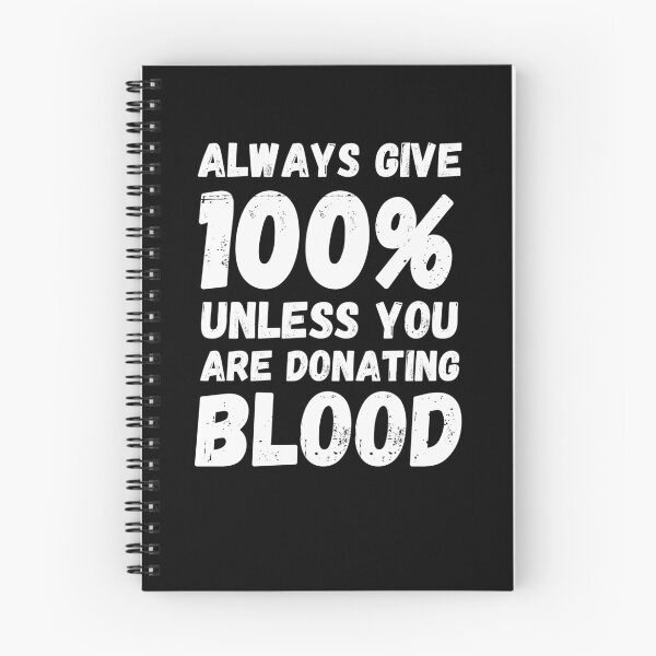 Item preview, Always give 100% unless you are donating blood donate humor designed and sold by snowry.