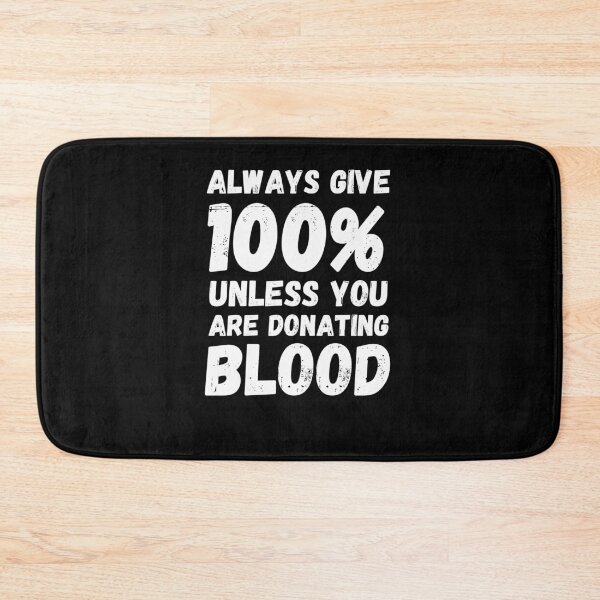 Item preview, Always give 100% unless you are donating blood donate humor designed and sold by snowry.