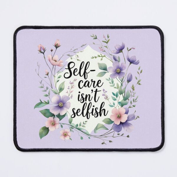 Item preview,  Self-Care isn't Selfish designed and sold by Nature's Palette.