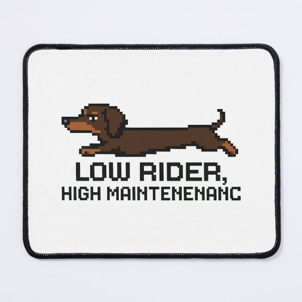 Item preview, Low Rider, High Maintenance – Pixel Dachshund Design designed and sold by NaturePixel.