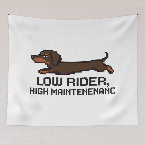 Item preview, Low Rider, High Maintenance – Pixel Dachshund Design designed and sold by NaturePixel.