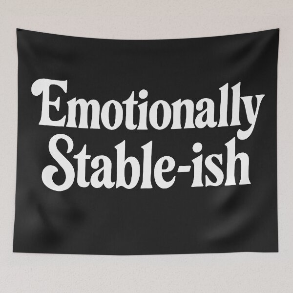 Item preview, Emotionally Stable-ish designed and sold by Owcomm.