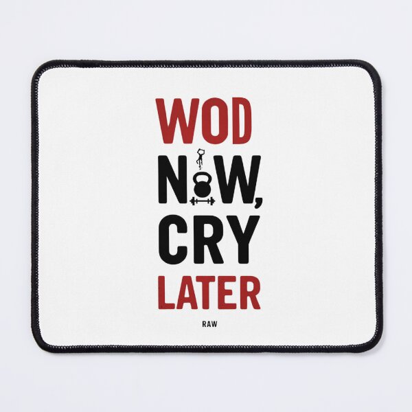 Item preview, WOD Now, Cry Later – Mental Toughness & Strength Training Fitness Quote Design designed and sold by TubaPrints.