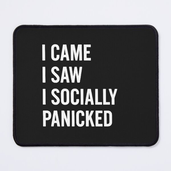 Item preview, I Came I Saw I Socially Panicked designed and sold by Owcomm.