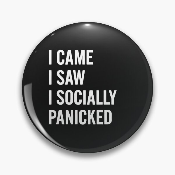 Item preview, I Came I Saw I Socially Panicked designed and sold by Owcomm.
