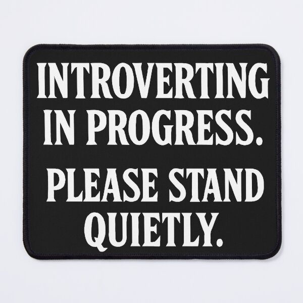 Item preview, Introverting In Progress. Please Stand Quietly. designed and sold by Owcomm.