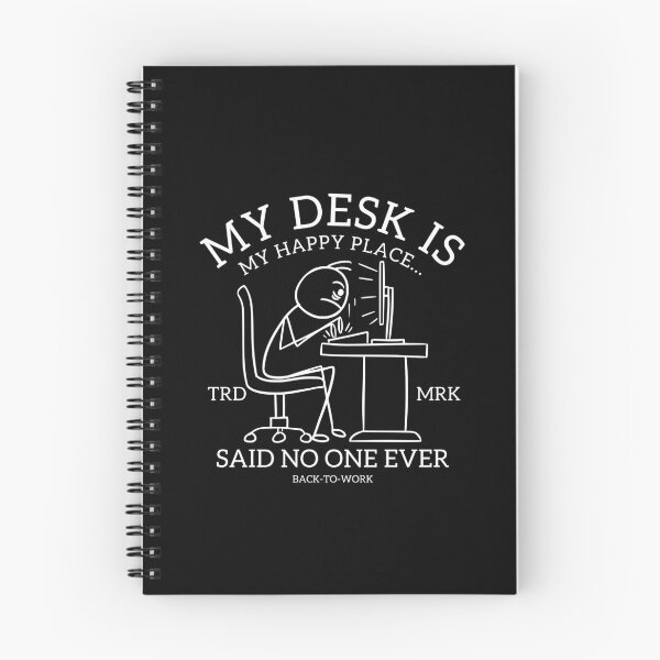 Item preview, My desk is my happy place... said no one  designed and sold by Peerless-Prime.