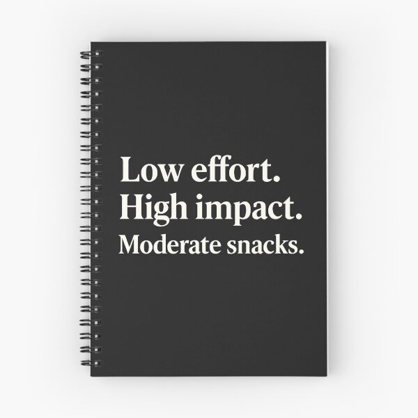 Item preview, Low effort. High impact. Moderate snacks. designed and sold by Owcomm.