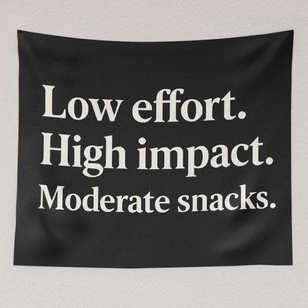 Item preview, Low effort. High impact. Moderate snacks. designed and sold by Owcomm.