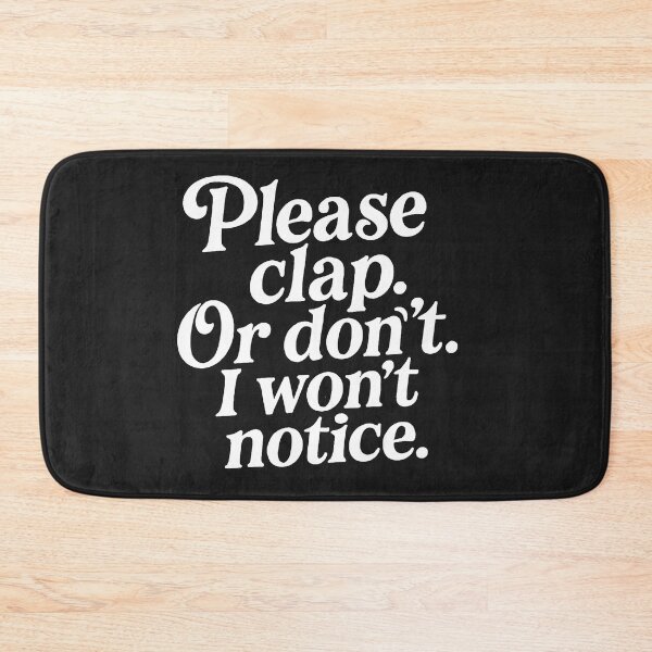 Item preview, Please clap. Or don't. I won't notice. designed and sold by Owcomm.